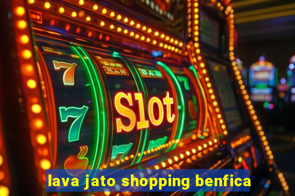 lava jato shopping benfica